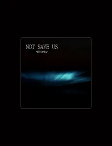 Listen to Not Save Us, watch music videos, read bio, see tour dates & more!