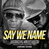 Say We Name - Single