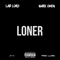 Loner (feat. Nark Omen) - Lab Lord lyrics