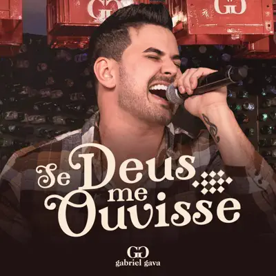 Se Deus Me Ouvisse (Ao Vivo) - Single - Gabriel Gava 