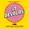 It Devours! - Joseph Fink & Jeffrey Cranor