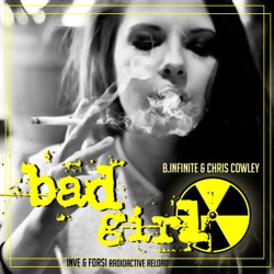 Bad Girl (Inve & Forsi Radioactive Radio Reload)