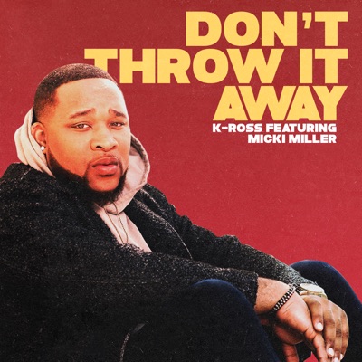 Don't Throw It Away (feat. Micki Miller) - Single
