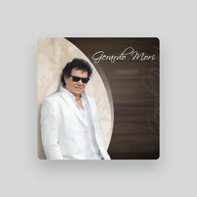 Listen to Gerardo Mori, watch music videos, read bio, see tour dates & more!