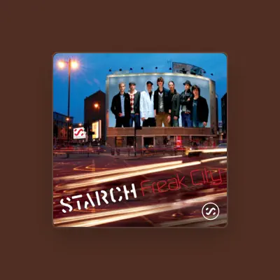 Listen to Starch, watch music videos, read bio, see tour dates & more!