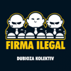 Firma Ilegal - Dubioza Kolektiv