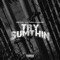 Try Sumthin (feat. Yhung To) - OMB Peezy lyrics
