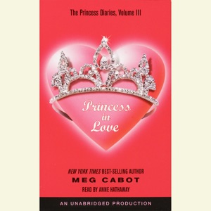 The Princess Diaries, Volume III: Princess in Love (Unabridged)