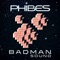 Badman Sound - Phibes lyrics