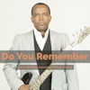 Do You Remember (feat. Michael Lington) - Single