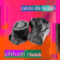 Caldo de Hueso - Chhoti Maa