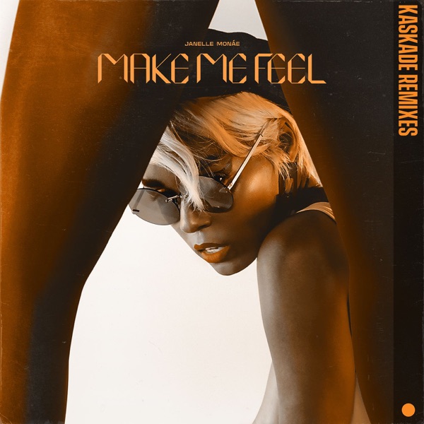 Make Me Feel (Kaskade Remixes) - Single - Janelle Monáe