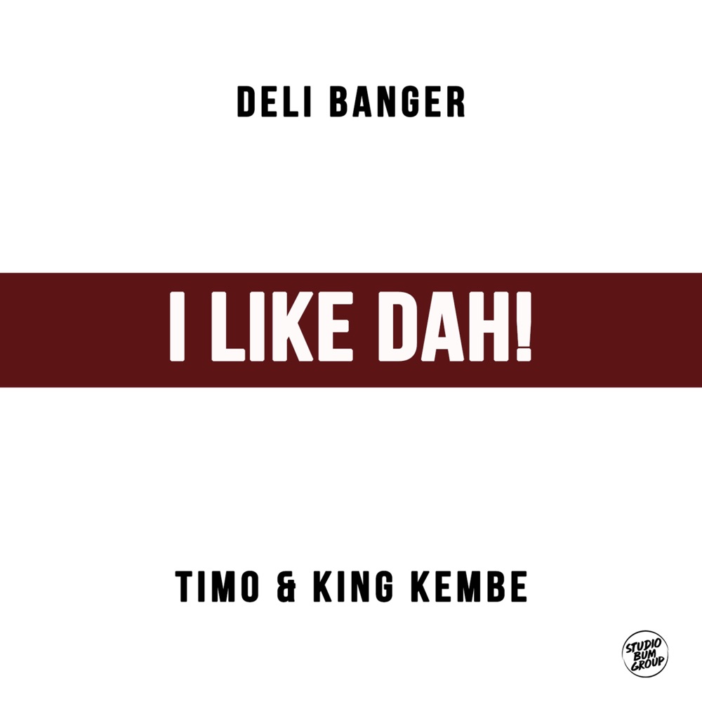 Обложка альбома «I Like Dah (feat. Timo & King Kembe) - Single» — Deli Banger