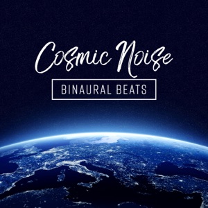 Cosmic Noise – Binaural Beats, Deep Sleep, Meditation, Yoga, Contemplation, Healing Music, Brain Health, Body and Mind Awareness