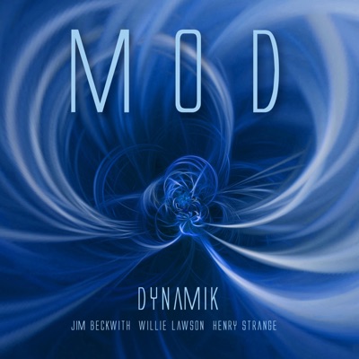 Dynamik (feat. Jim Beckwith, Willie Lawson & Henry Strange) - Single