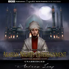 The Arabian Nights Entertainments (Unabridged)