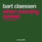 When Morning Comes - Bart Claessen lyrics