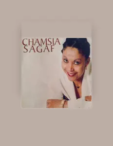 Listen to CHAMSIA SAGAF, watch music videos, read bio, see tour dates & more!
