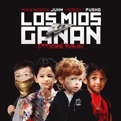 Los Mios Ganan (feat. Pusho, Juhn & Noriel) - Single - Miky Woodz