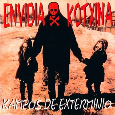 Kampos de Exterminio - Envidia Kotxina