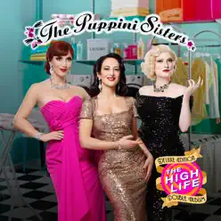 The High Life (Deluxe Edition) - The Puppini Sisters The High Life (Deluxe Edition) - The Puppini Sisters