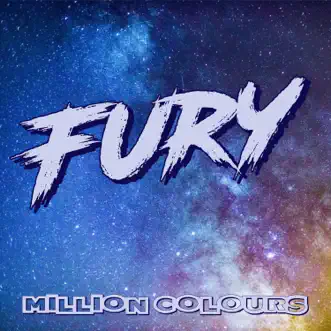 Fury - Single by Million Colours album reviews, ratings, credits