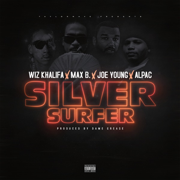 Silver Surfer (feat. Wiz Khalifa, Max B & Alpac) - Single - Joe Young