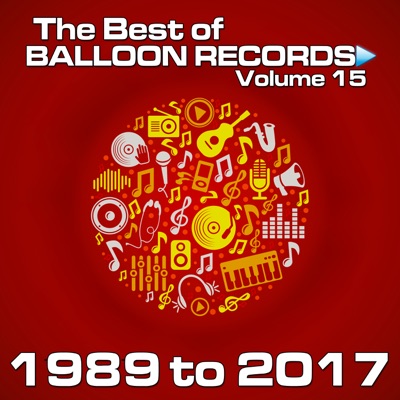 The Best of Balloon Records 15 (The Ultimate Collection of Our Best Releases - 1989 to 2017)