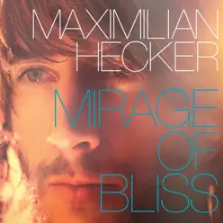 Mirage of Bliss - Maximilian Hecker