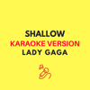 Shallow (Karaoke Version) - JMKaraoke