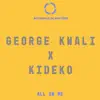 George Kwali & Kideko - All On Me