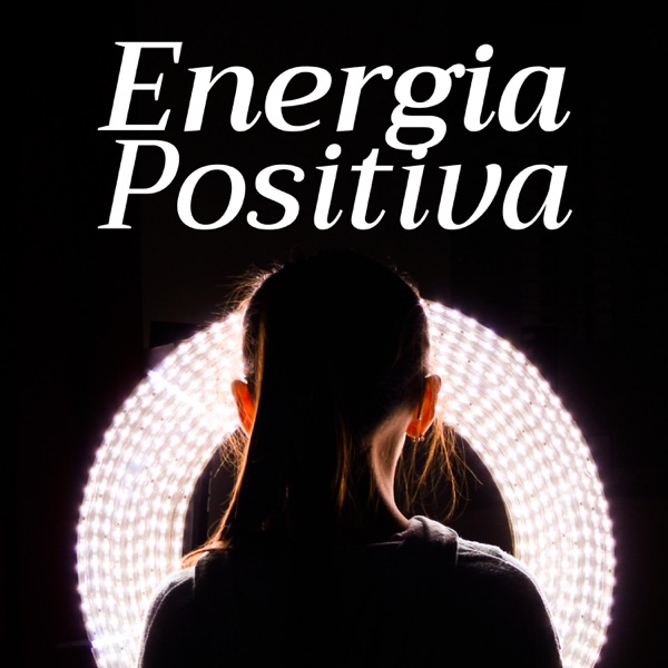 Energía Positiva: Música Relajante para Meditación, Yoga, Limpiar los 7 Chakras