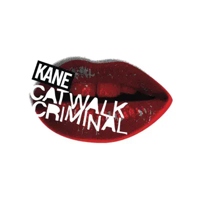 Catwalk Criminal - Single - Kane