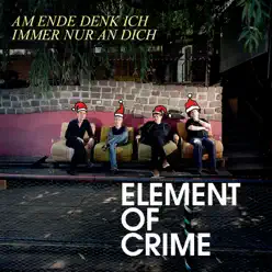 Am Ende denk ich immer nur an dich - EP - Element Of Crime