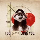 I DO (NOT) LOVE YOU. artwork