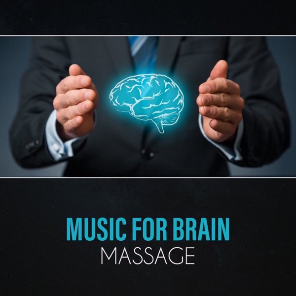 Music for Brain Massage – Mental Renewal, Anti Stress Relief, Get Rid of Anxiety