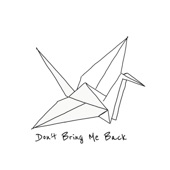 War Is Over - Don't Bring Me Back