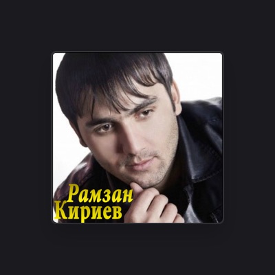 Listen to Рамзан Кириев, watch music videos, read bio, see tour dates & more!