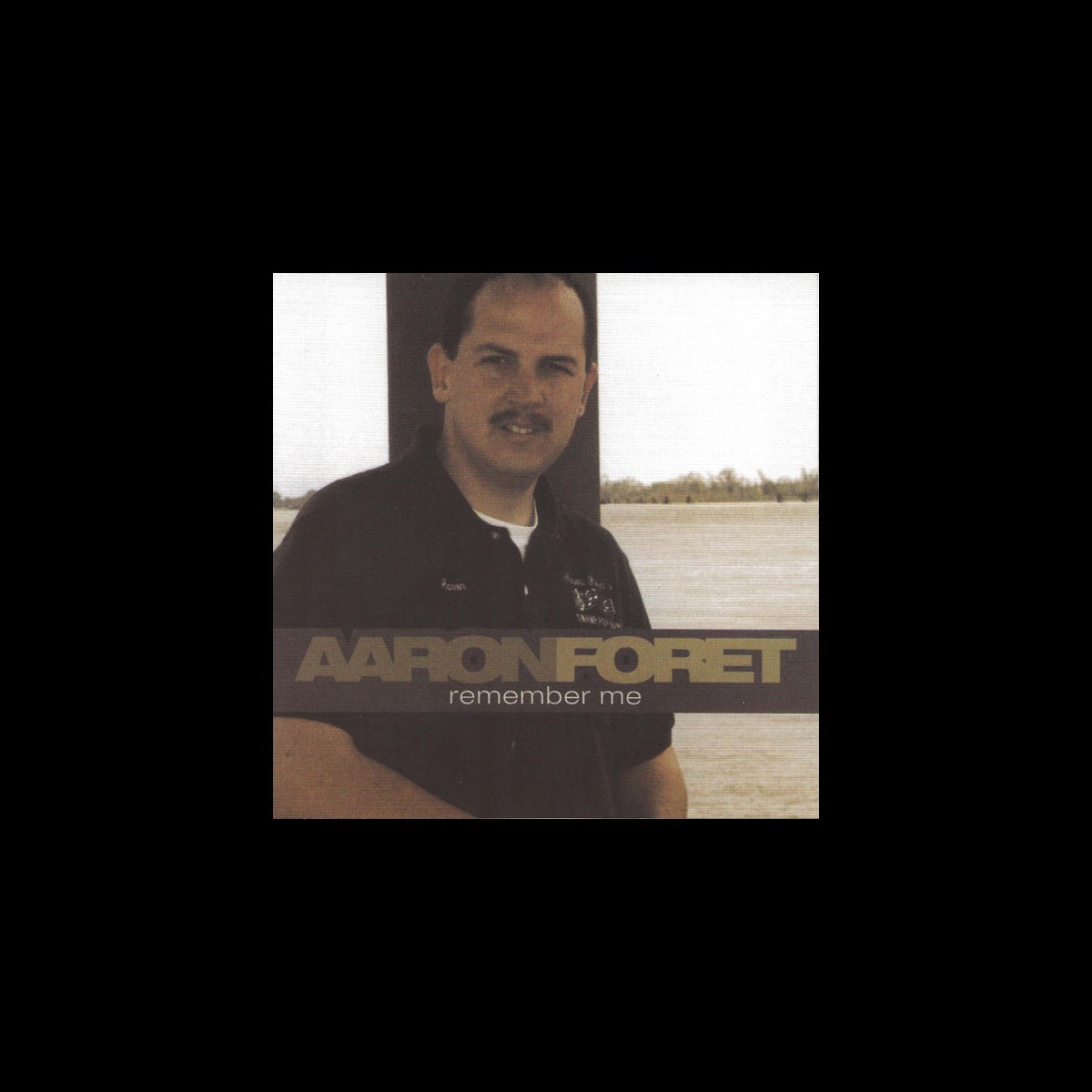 ‎Remember Me - Album by Aaron Foret - Apple Music