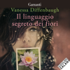 Il linguaggio segreto dei fiori - Vanessa Diffenbaugh