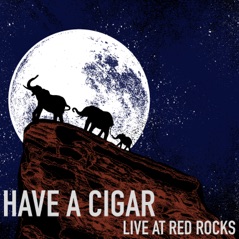 Have a Cigar (Live at Red Rocks) - Single