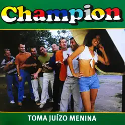Toma Juízo Menina - Banda Champion Toma Juízo Menina - Banda Champion