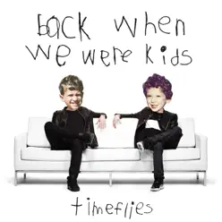 Back When We Were Kids - Single - Timeflies