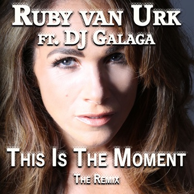 This Is the Moment - The Remix (feat. DJ Galaga) - Single