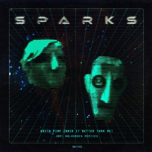 Edith Piaf (Said It Better Than Me) [Jori Hulkkonen Remixes] - Single
