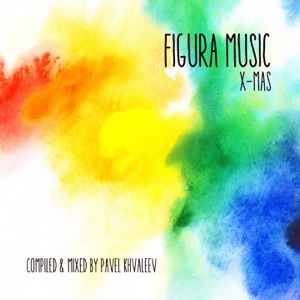 Figura X-Mas (Compiled & Mixed by Pavel Khvaleev) [DJ Mix]
