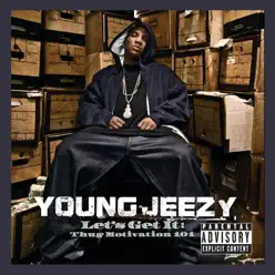 Let’s Get It: Thug Motivation 101 (Deluxe Edition) - Jeezy Let’s Get It: Thug Motivation 101 (Deluxe Edition) - Jeezy