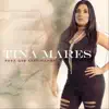 Tina Mares - Para Qué Lastimarme