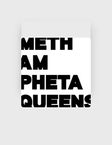 Poslechněte si interpreta The Methamphetaqueens, sledujte hudební videa, přečtěte si životopis, podívejte se na data turné a další informace.