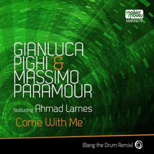 Come with Me (Bang the Drum Remixes) [feat. Ahmad Larnes] - Single